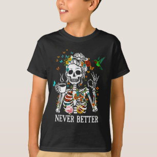 Messy Bun Drink Kaffee Frauen nie besser Skele T-Shirt