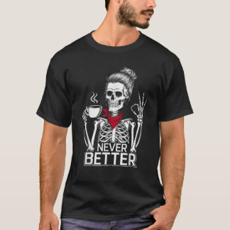 Messy Bun Drink Kaffee für Frauen nie besser s T-Shirt