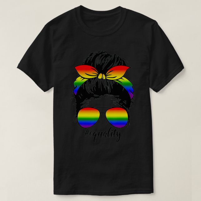 Messy Bun Equality Lesbian LGBT Gay Pride Month Ra T-Shirt (Design vorne)