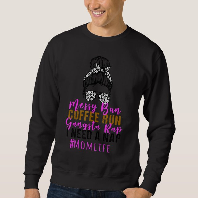 Messy Bun gebleicht Coffee Run Gangsta Rap Mütter Sweatshirt (Vorderseite)