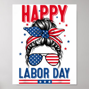 Messy Bun Happy Labour Day - Die Flagge der USA fü Poster
