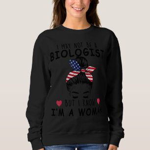 Messy Bun ich bin vielleicht kein Biologe, aber ic Sweatshirt