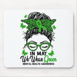 Messy Bun im Mai tragen wir grüne Mental Health Aw Mousepad