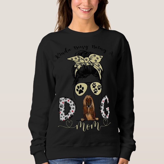 Messy Bun Kinda beschäftigt als Hund-Mama afghanis Sweatshirt (Vorderseite)