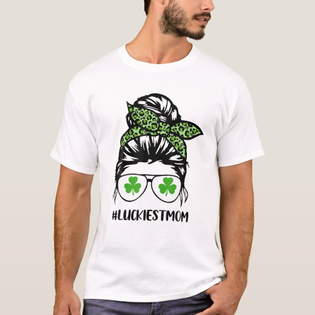 Messy Bun Luckiest Mama St. Patrick's Day T-Shirt (Vorderseite)