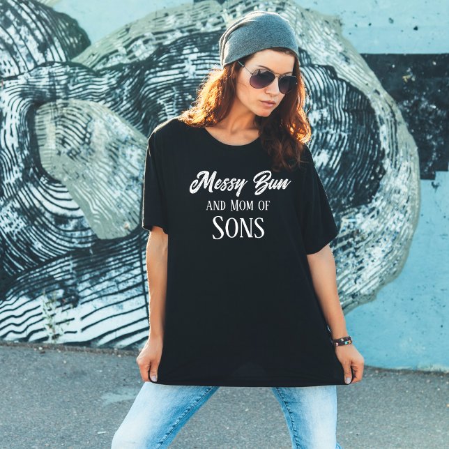 Messy Bun Maman Of Sons Funny Black T-Shirt (Messy Bun and Mom of Sons)