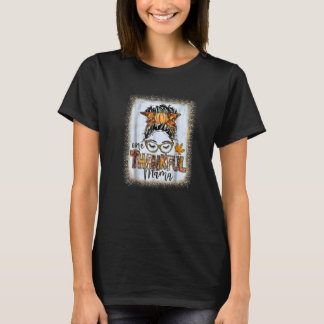 Messy Bun One Thankful Mama Herbst Thanksgivi T-Shirt