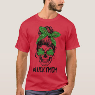 Messy Bun Skeleton Lucky Mama Happy St Patrick's D T-Shirt