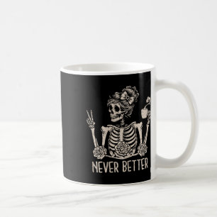 Messy Bun Skeleton trinken Kaffee Niemals besser a Kaffeetasse