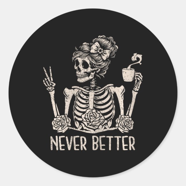 Messy Bun Skeleton trinken Kaffee Niemals besser a Runder Aufkleber (Vorderseite)