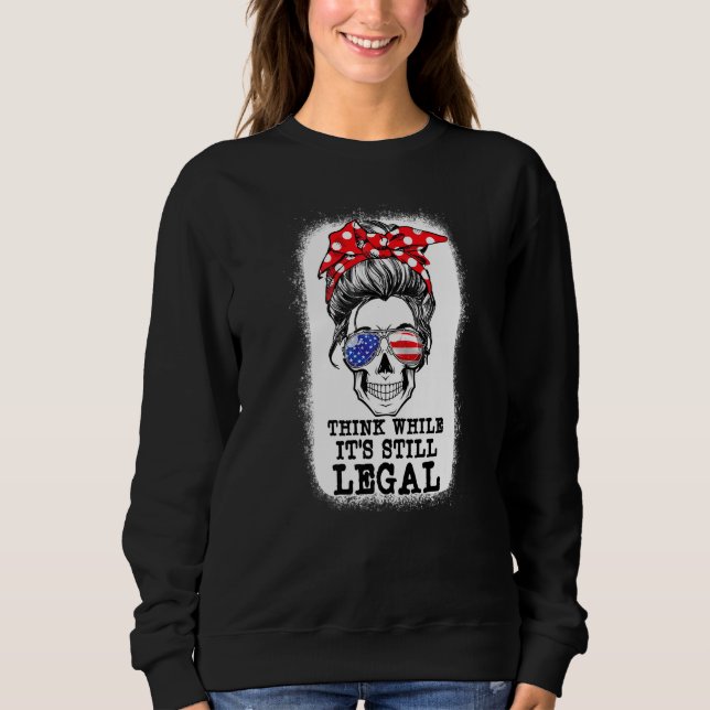 Messy Bun Skull denken, wenn es noch legal ist F Sweatshirt (Vorderseite)