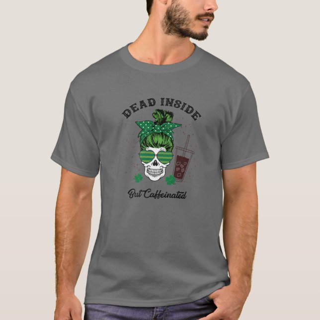 Messy Bun Toad Inside, aber kaffeinated St Patrick T-Shirt (Vorderseite)