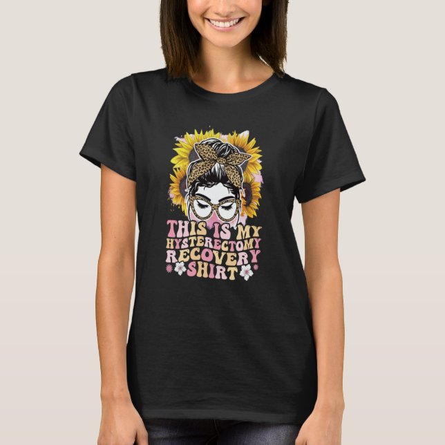 Messy Bun Uterus Support Hysterectomy Recovery Pro T-Shirt (Vorderseite)