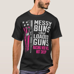 Messy Buns & Loaded Guns, die Wölfe nicht Schafe a T-Shirt