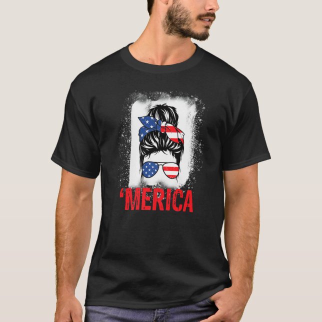 Messy Hair Bun 'merica Sonnenbrille 4. Juli T-Shirt (Vorderseite)