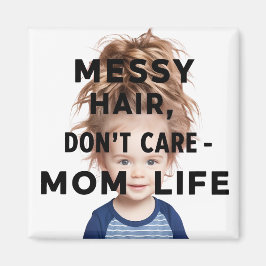 Messy Hair, keine Pflege - Mama Magnet