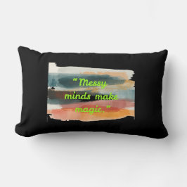 Messy Minds Make Magic | Abstract Brushstroke Lendenkissen
