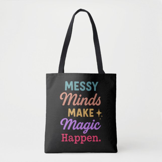Messy Minds Make Magic Happen Tasche (Vorderseite)