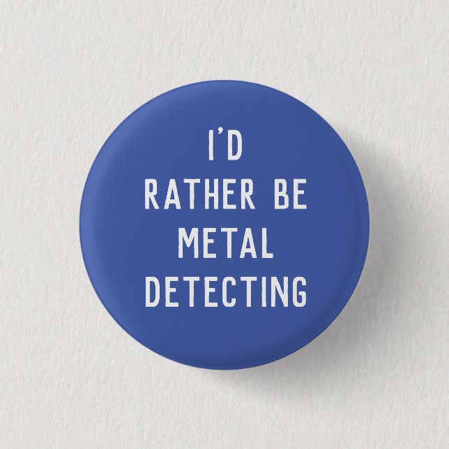 MÉTAL DÉTECTER LE NIP BADGE JE SERAIS PLUTÔT (Devant)
