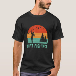 Metal Detection Dirt Fishing Metal Lucky Treasure T-Shirt