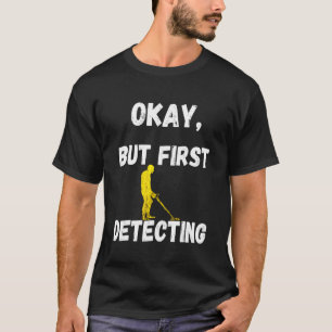 Metal Detection Relic Junting Detection Hunter Det T-Shirt