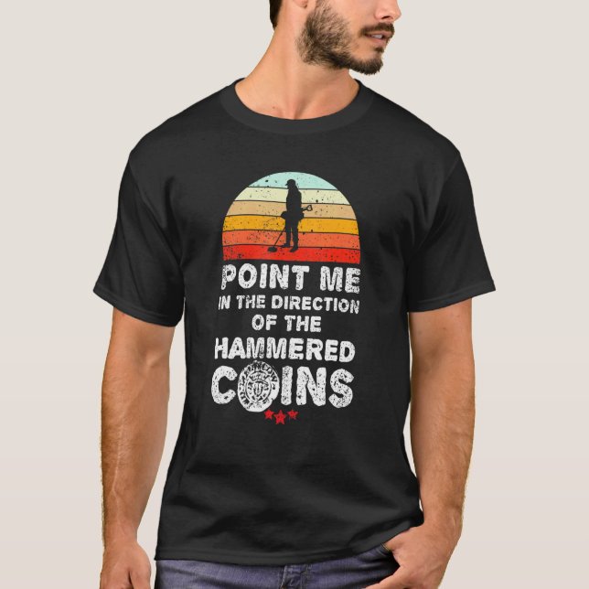 Metal detectorists   hammered coin   metal detecti T-Shirt (Vorderseite)