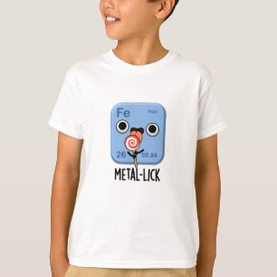 Metal-lick Funny Chemistry Metal Pun T-Shirt