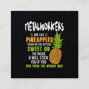 Metallarbeiter sind wie Ananas. Quadratische Visitenkarte