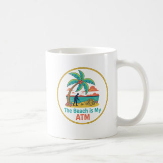 Metalldetektion Der Strand ist mein Geldautomat |  Kaffeetasse