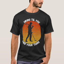 Metalldetektion - Sie finden Ihre Sache T-Shirt