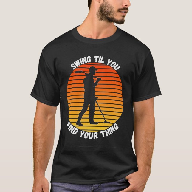 Metalldetektion - Sie finden Ihre Sache T-Shirt (Vorderseite)