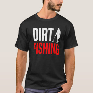Metalldetektor Dirt Fis, Schatzsucher T-Shirt
