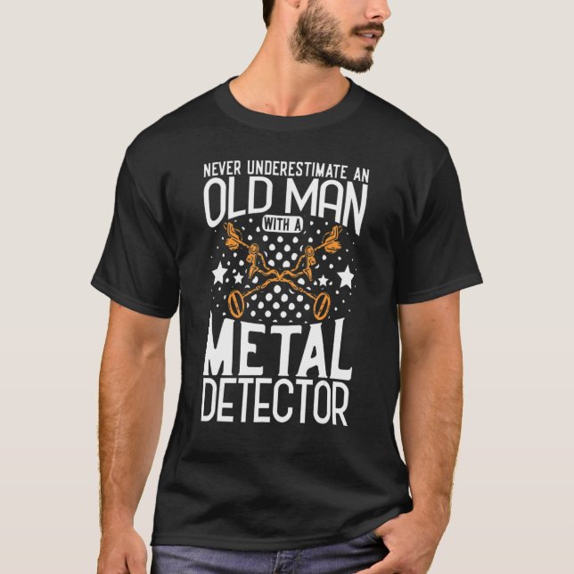 Metalldetektor nie unterschätzen T-Shirt (Vorderseite)