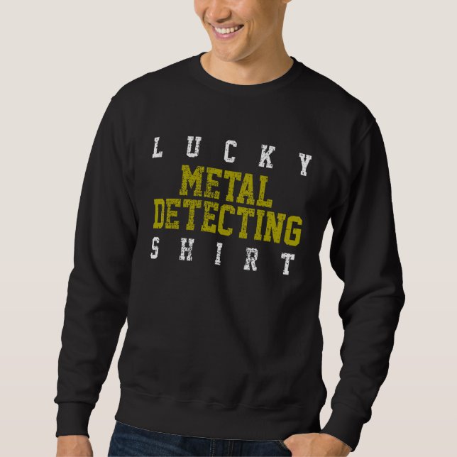 Metalldetektor Sweatshirt (Vorderseite)