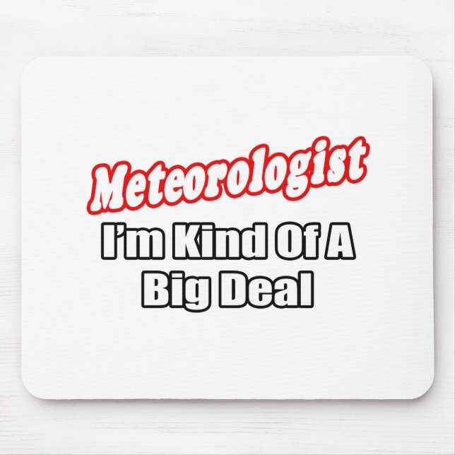 Meteorologe... Big Deal Mousepad (Vorne)