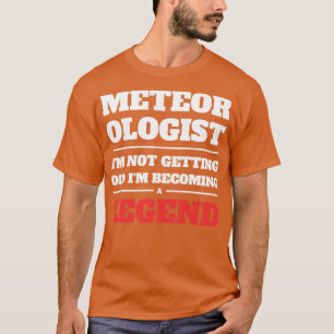 Meteorologe werden nicht alt, ich werde ein Leg T-Shirt