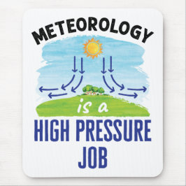 Meteorologie ist ein Hochdruck-Jobwetter Mousepad
