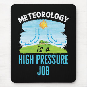 Meteorologie ist ein Job mit hohem Druck Wetter Mousepad