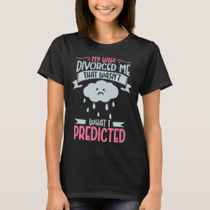 Meteorologie Vorhersage Meteorologe Wetter T-Shirt
