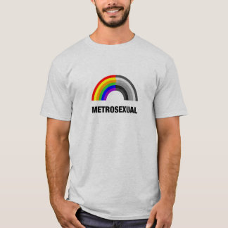 Metrosexual T-Shirt