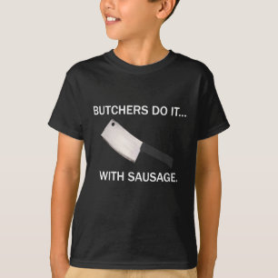 Metzger tun es… Mit Wurst T-Shirt
