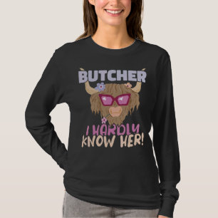 Metzgerei, die ich kaum kenne T-Shirt
