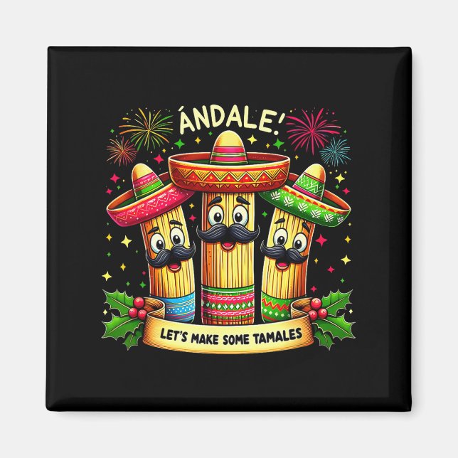Mexican Christmas Tamale Ándale Let’s Make Some Ta Magnet (Vorne)
