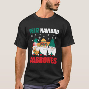 Mexican Gnomes Feliz Navidad Cabrones Mexiko T-Shirt
