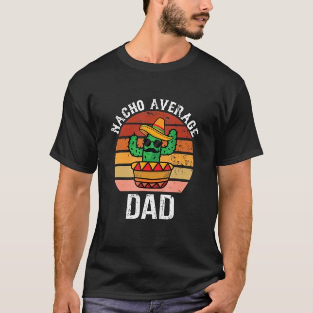 Mexican Nacho Average Vater Bekleidungsvater Day T-Shirt (Vorderseite)