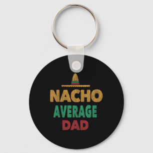 Mexican Nacho Average Vater Vathers Day Schlüsselanhänger