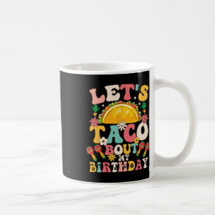 Mexican Party Cinco De Mayo Let's Taco Bout My Bir Kaffeetasse