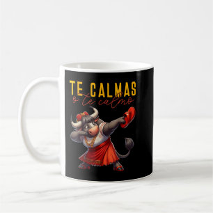 Mexican Spanish Bull Mama Expression Te Calmas O T Kaffeetasse