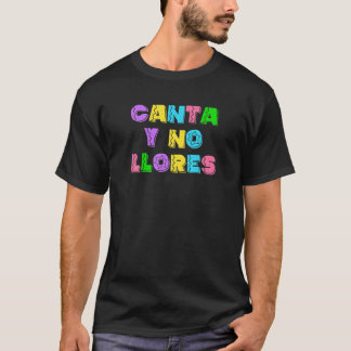Mexico Canta Y No Llores Cancion Mexican Cinco de T-Shirt