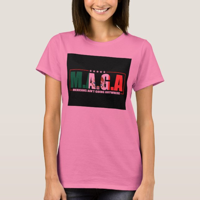 Mexikaner gehen nirgends hin T-Shirt (Vorderseite)